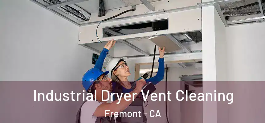 Industrial Dryer Vent Cleaning Fremont - CA